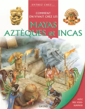 Couverture du produit · Comment on vivait  chez les Incas,  Aztèques  et Mayas