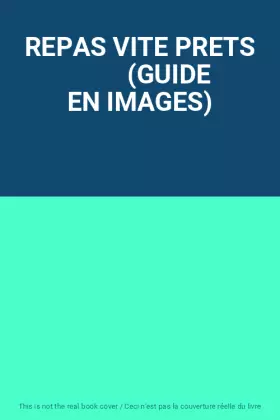 Couverture du produit · REPAS VITE PRETS          (GUIDE EN IMAGES)