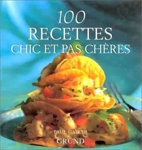 Couverture du produit · 100 recettes chic et pas chères
