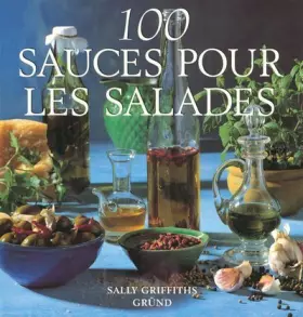 Couverture du produit · 100 sauces pour les salades