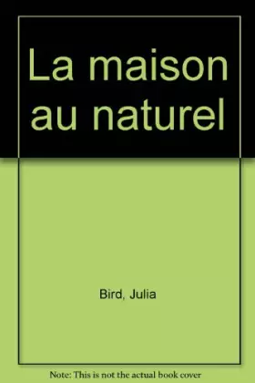 Couverture du produit · La maison au naturel