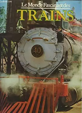 Couverture du produit · Le monde fascinant des trains