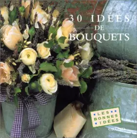 Couverture du produit · 30 idées de bouquets