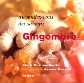 Couverture du produit · Au rez-vous des saveurs : Gingembre