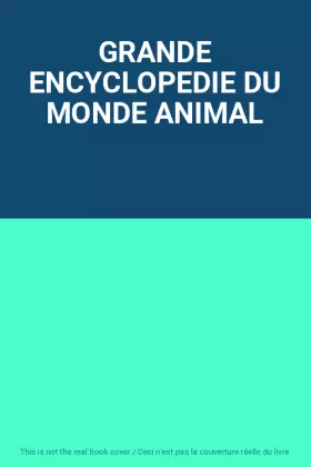 Couverture du produit · GRANDE ENCYCLOPEDIE DU MONDE ANIMAL