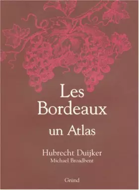 Couverture du produit · LES BORDEAUX. Un atlas