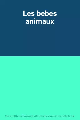 Couverture du produit · Les bebes animaux