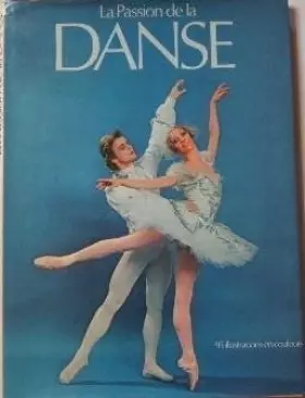 Couverture du produit · La passion de la danse.