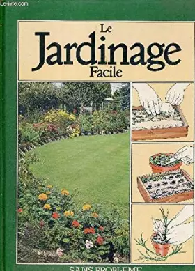 Couverture du produit · Le Jardinage facile (Sans problème)