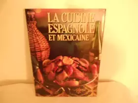 Couverture du produit · La Cuisine espagnole et mexicaine