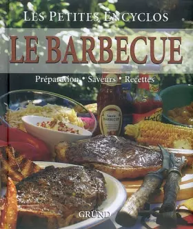 Couverture du produit · Le Barbecue : Préparation, Saveurs, Recettes