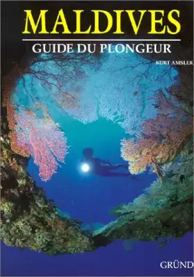 Couverture du produit · Maldives. Guide du plongeur