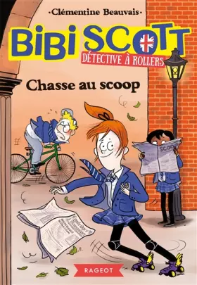 Couverture du produit · Bibi Scott détective à rollers - Chasse au scoop