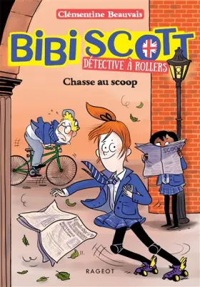 Couverture du produit · Bibi Scott détective à rollers - Chasse au scoop