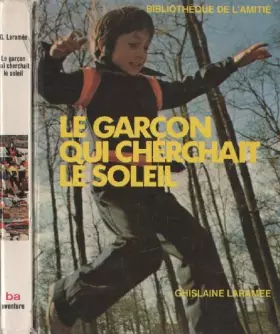 Couverture du produit · Le garçon qui cherchait le soleil