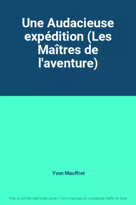 Couverture du produit · Une Audacieuse expédition (Les Maîtres de l'aventure)