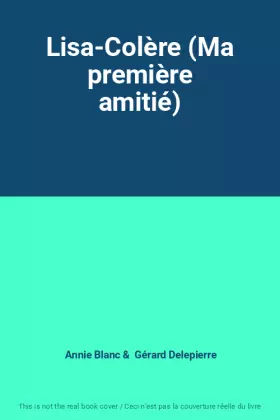 Couverture du produit · Lisa-Colère (Ma première amitié)