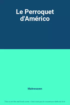 Couverture du produit · Le Perroquet d'Américo