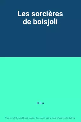 Couverture du produit · Les sorcières de boisjoli