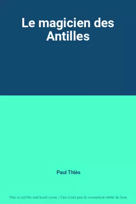 Couverture du produit · Le magicien des Antilles