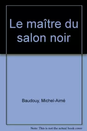 Couverture du produit · Le maître du salon noir