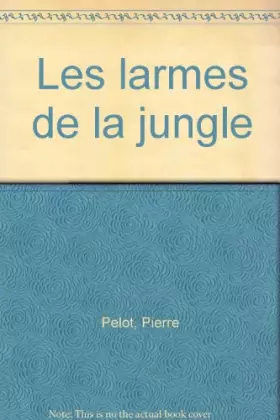 Couverture du produit · Les larmes de la jungle