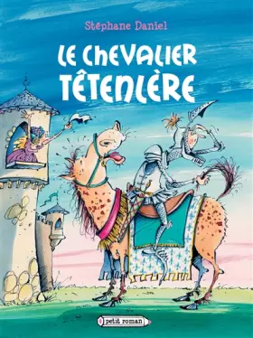 Couverture du produit · Le chevalier Têtenlère