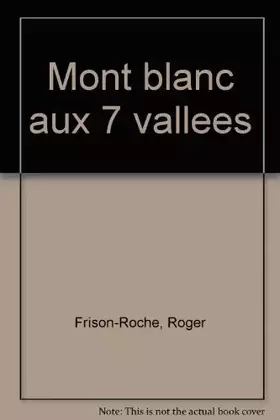 Couverture du produit · Mont-Blanc aux sept vallées