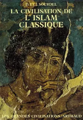 Couverture du produit · La Civilisation de l'Islam classique