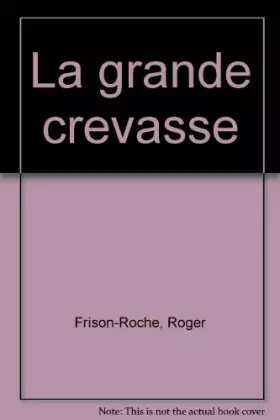 Couverture du produit · La grande crevasse