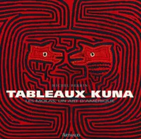 Couverture du produit · Tableaux Kuna : Les Molas, un art d'Amérique