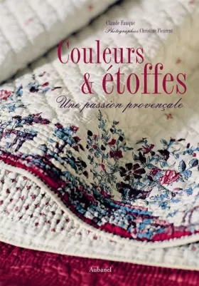 Couverture du produit · Couleurs et étoffes : Une passion provençale