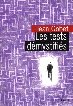 Couverture du produit · LES TESTS DEMYSTIFIES. Manuel pratique pour comprendre, analyser, utiliser les tests