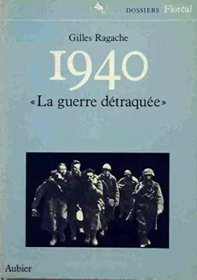 Couverture du produit · 1940 la Guerre Detraquée