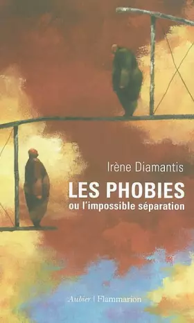 Couverture du produit · Les phobies ou l'impossible séparation