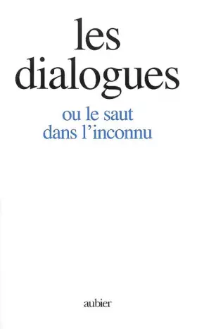 Couverture du produit · Les Dialogues ou le saut dans l'inconnu