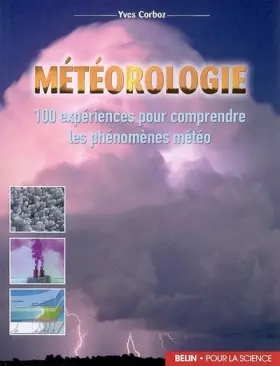 Couverture du produit · Météorologie : 100 expériences pour comprendre les phénomènes météo