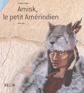 Couverture du produit · Amisk, le petit Amérindien