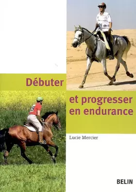 Débuter et progresser en endurance - Lucie Mercier