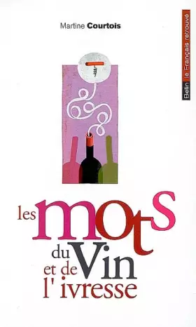 Couverture du produit · Les mots du vin et de l'ivresse