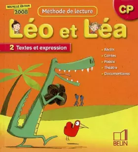 Couverture du produit · Méthode de lecture CP Léo et Léa : Tome 2, Textes et expression, programmes 2008