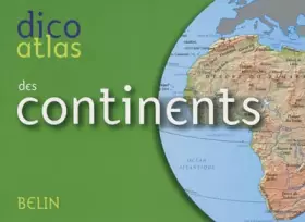 Couverture du produit · Dico atlas des continents