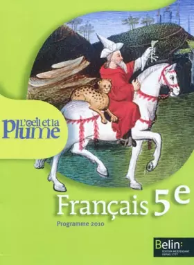Couverture du produit · Français 5e L'oeil et la plume : Programme 2010