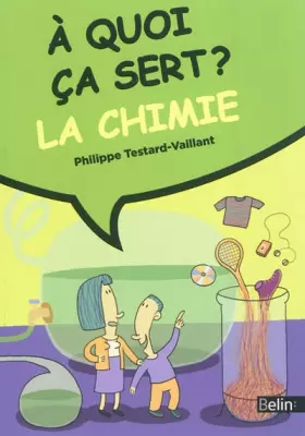 Couverture du produit · A quoi ça sert la chimie ?