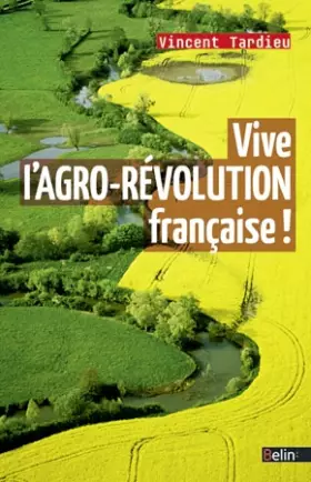 Couverture du produit · Vive l'Agro-Révolution Française !