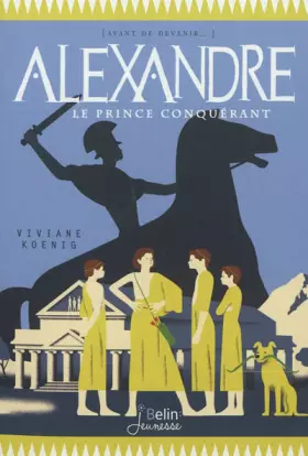 Couverture du produit · Alexandre le Grand, un prince conquérant