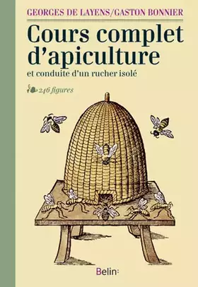 Couverture du produit · Cours complet d'apiculture et conduite d'un rucher isolé (NED)
