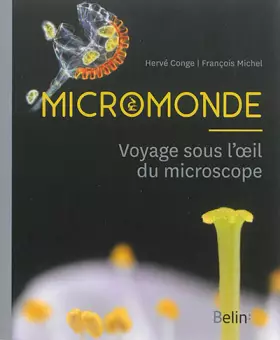 Couverture du produit · Micromonde - Voyage sous l'oeil du microscope