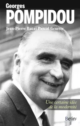 Couverture du produit · Georges Pompidou - Une certaine idée de la modernité