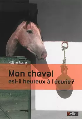 Couverture du produit · Mon cheval est-il heureux à l'écurie ?